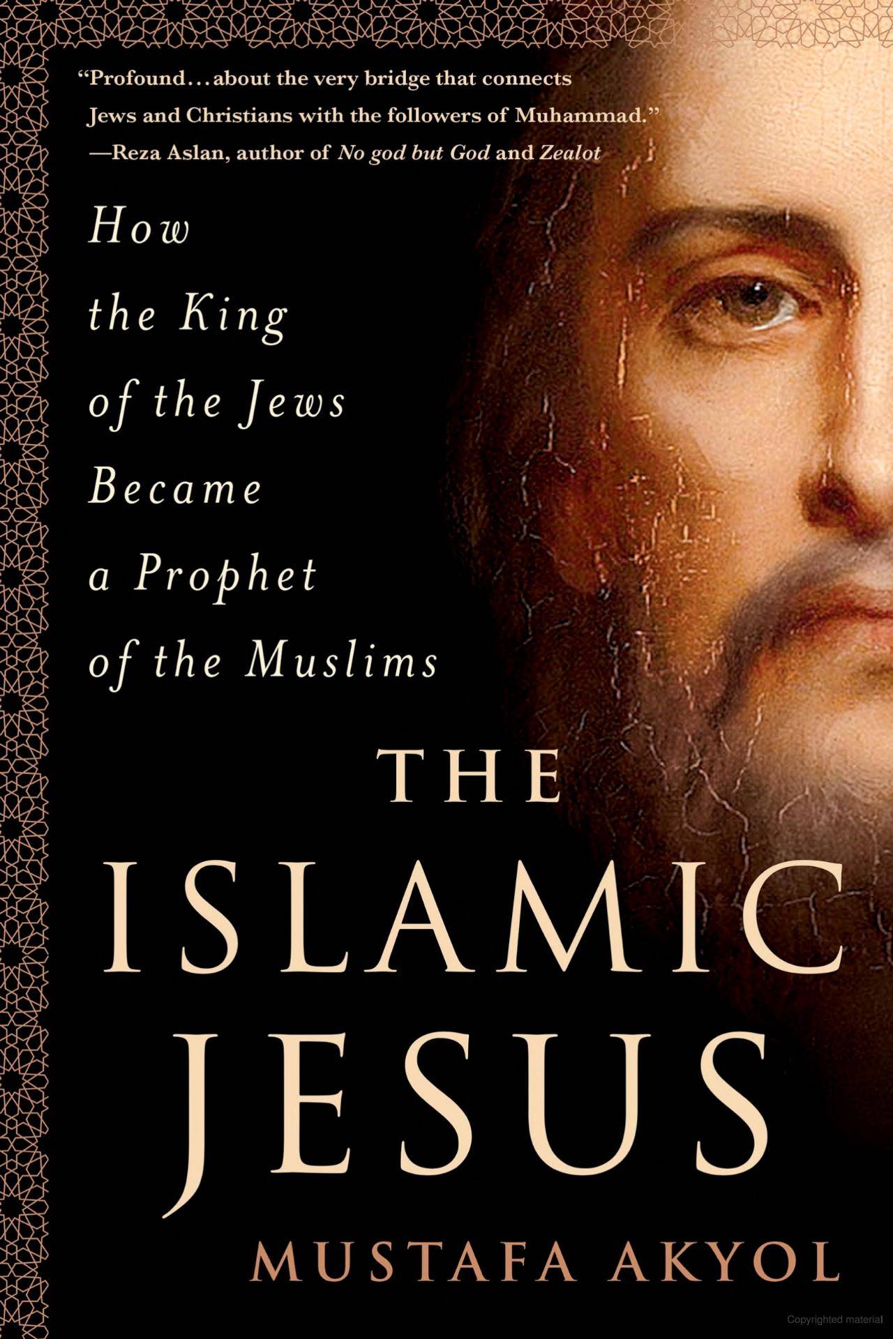 The Islamic Jesus by Mustafa Akyol